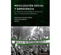Movilización social y democracia: El desafío autonómico andaluz en la transición española (COMARES HISTORIA)