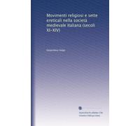 Movimenti religiosi e sette ereticali nella società medievale italiana (secoli XI-XIV)