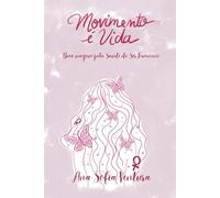 Movimento é Vida: Uma viagem pela Saúde do Ser Feminino
