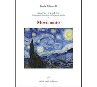 Movimento. Navigazioni filosofiche tra le parole greche di «movimento» (Mare dentro)