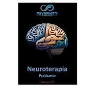 Movimento ocular e neuroterapia: Neurociência aplicada: combinando mente e corpo (Psynfinity Formation)