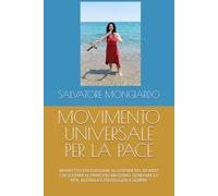 MOVIMENTO UNIVERSALE PER LA PACE: MANIFESTO PER ELEGGERE AI GOVERNI DEL MONDO CHI SI ISPIRA AL PRINCIPIO MATERNO: GENERARE LA VITA, AIUTARLA E PROTEGGERLA SEMPRE