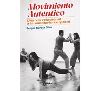 Movimiento Auténtico: Una vía relacional a la sabiduría corporal