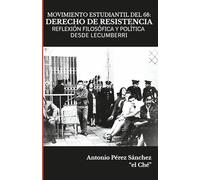 MOVIMIENTO ESTUDIANTIL DEL 68: EL DERECHO DE RESISTENCIA: REFLEXIONES FILOSÓFICAS Y POLÍTICAS DESDE LECUMBERRI