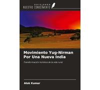 Movimiento Yug-Nirman Por Una Nueva India: Transformación holística de la vida rural