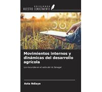 Movimientos internos y dinámicas del desarrollo agrícola: Los mourides en el valle del río Senegal