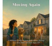 Moving Again: A Military Family Picture Book About Moving to a New Home for Kids Ages 3-8: 2 (Wren & Scout)