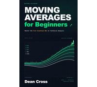 Moving Averages for Beginners: Master the Five Essential MAs in Technical Analysis