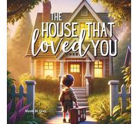 Moving Book for Kids | The House That Loved You | Positive & Optimistic Book About Moving For Toddlers & Young Children: Perfect Gift to Celebrate the ... Town or School | Helps Relieve Anxiety & Fear