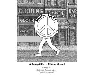 Moving F.A.S.T. - Friends Against Street Terrorism - A Tranquil Earth Alliance Manual: A 20-Week Manual for Violence Prevention, Community Healing, and Leadership Development