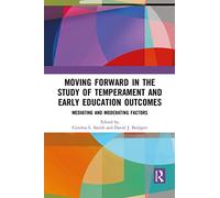 Moving Forward in the Study of Temperament and Early Education Outcomes: Mediating and Moderating Factors