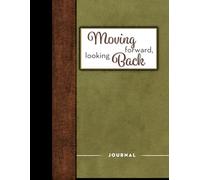 Moving Forward - Looking Back: A directive journal