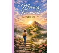 Moving Forward Mindfully: A motivation guide for women when stress silences willpower