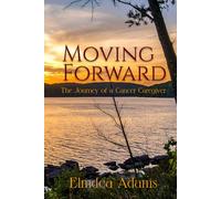 Moving Forward: The Journey of a Cancer Caregiver