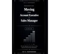 Moving from Account Executive to Sales Manager: PROMOTION