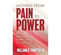 Moving from Pain to Power: Breaking Life Cycles That Lead to Defeat