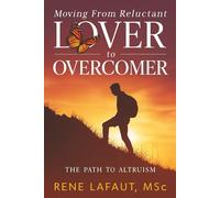 Moving From Reluctant Lover to Overcomer: The Path to Altruism