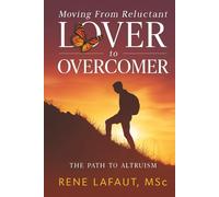 Moving From Reluctant Lover to Overcomer: The Path to Altruism