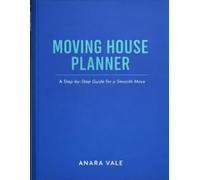 Moving House Planner: The Complete Guide for a Stress-Free Move