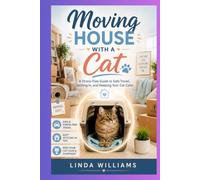 Moving House with a Cat: A Stress-Free Guide to Safe Travel, Settling In, and Keeping Your Cat Calm