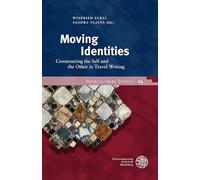 Moving Identities: Constructing the Self and the Other in Travel Writing