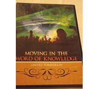 Moving in the Word of Knowledge -- By David Tomberlin -- DVD