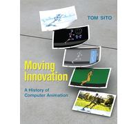 Moving Innovation: A History of Computer Animation