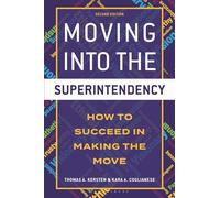 Moving into the Superintendency: How to Succeed in Making the Move