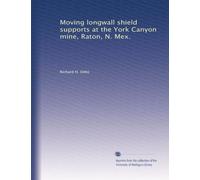 Moving longwall shield supports at the York Canyon mine, Raton, N. Mex.