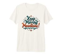 Moving Mountains Diseño de tipografía inspiradora Camiseta Premium