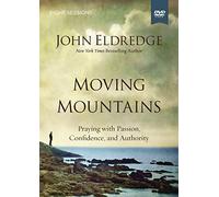Moving Mountains Video Study: Praying with Passion, Confidence, and Authority [DVD]