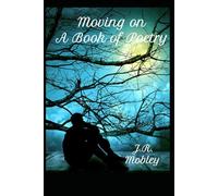 MOVING ON: A book of poetry
