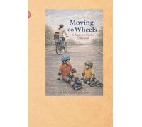 Moving on Wheels: A Beginner Reader Collection: A Early Reader Collection