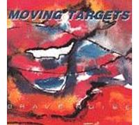 Moving Targets - Brave Noise / Burning