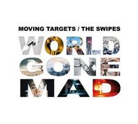 Moving Targets & the Swip - World Gone Mad