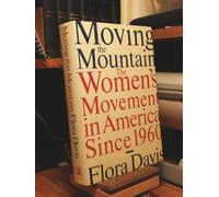 Moving the Mountain: Women's Movement in America Since 1960