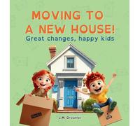MOVING TO A NEW HOUSE!: Great changes, happy kids