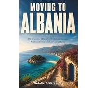 Moving to Albania: The Newcomer’s Handbook for Coastal Housing, Residence Permits and Low Cost of Living