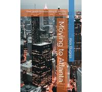Moving to Atlanta: Your guide to relocating to the Big Peach (USA Moving Guides)