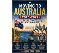 Moving to Australia 2026-2027: The Ultimate Relocation Guide - A Step-by-Step Manual for Skilled Visas, Medicare, TFN Setup, and Finding Your Home Down Under. (The Global Horizon Series)