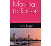 Moving to Boston: Your guide to relocating to the Boston area (USA Moving Guides)