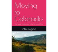 Moving to Colorado: Your guide to relocating to the Centennial State (USA Moving Guides)