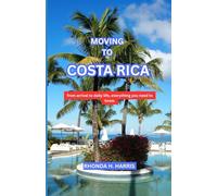 MOVING TO COSTA RICA 2025/2026: From arrival to daily life, everything you need to know.