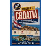 Moving to Croatia: The Complete Guide for Expats, Nomads, and Newcomers