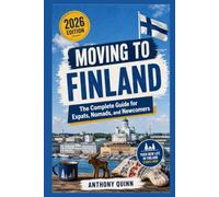 Moving to Finland: The Complete Guide for Expats, Nomads, and Newcomers