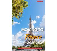 MOVING TO FRANCE IN 2025-2026: A Personal Journey Of Reinvention, Discovery, And New Beginnings