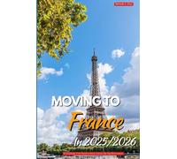MOVING TO FRANCE IN 2025/2026: Everything You Need to Know Before the Big Relocation