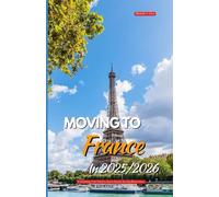 MOVING TO FRANCE IN 2025/2026: Everything You Need to Know Before the Big Relocation