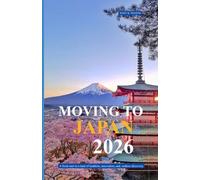 MOVING TO JAPAN IN 2026: A fresh start in a land of tradition, innovation, and endless discovery