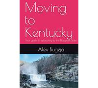 Moving to Kentucky: Your guide to relocating to the Bluegrass State (USA Moving Guides)